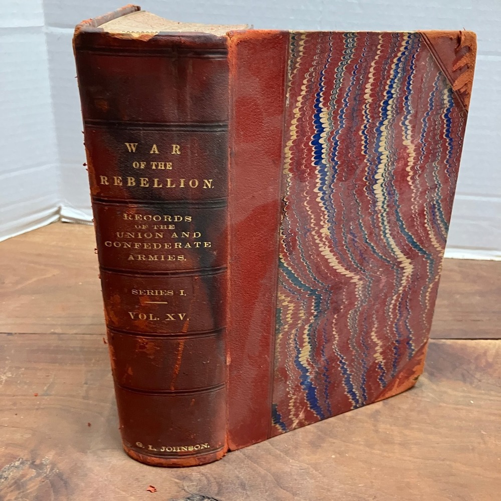 War of the Rebellion Vol XV Robert N Scott 1886 Civil War History Records